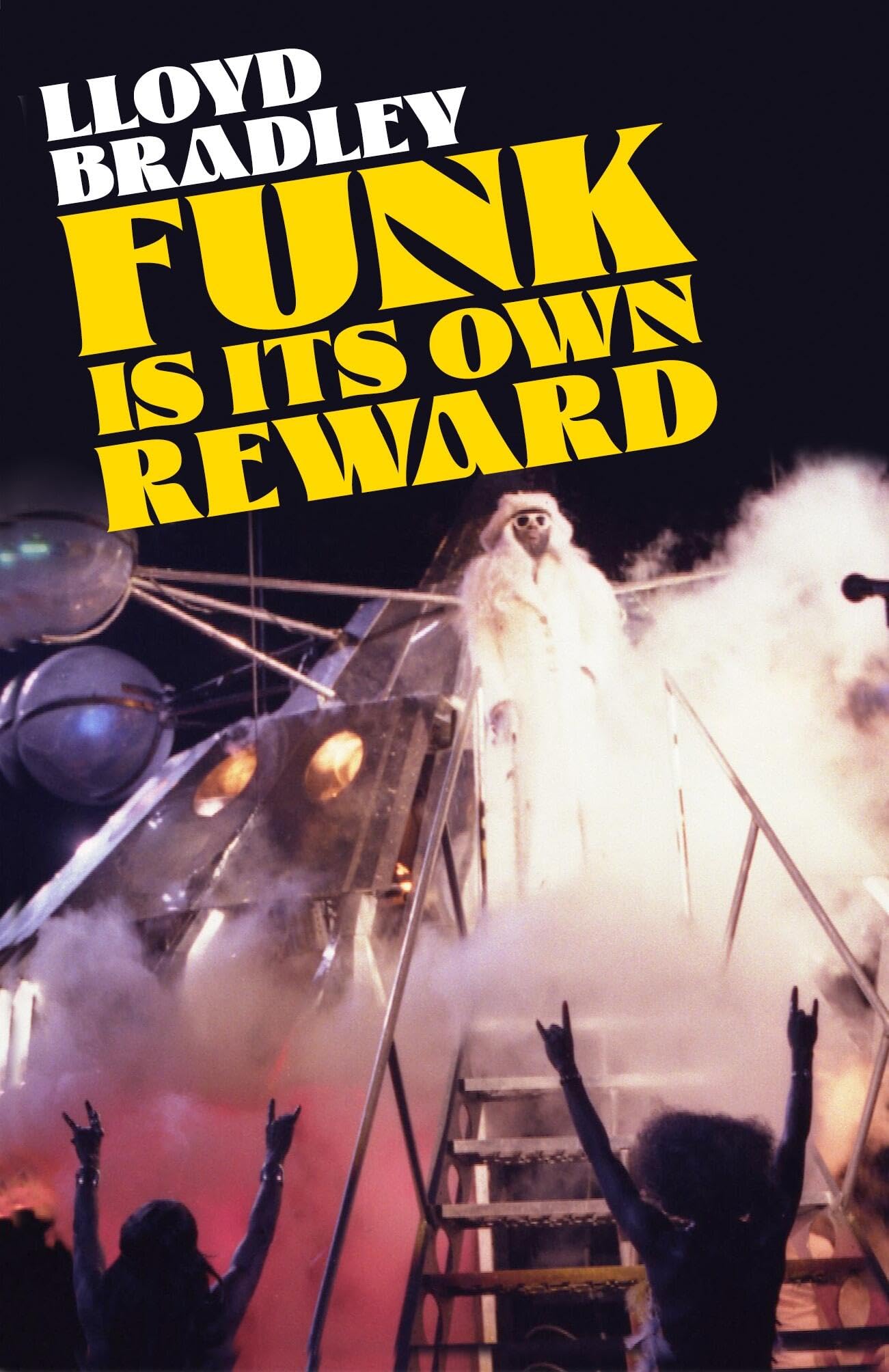Funk Is Its Own Reward by Lloyd Bradley (Hardback Book)