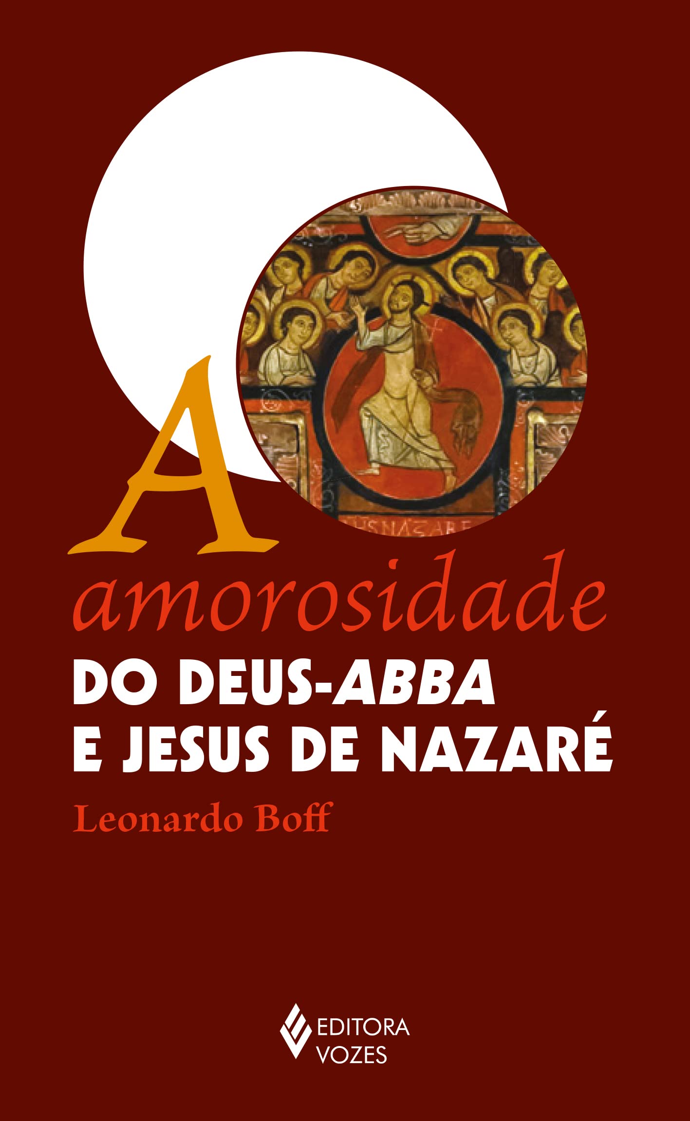 A amorosidade do Deus-Abba e Jesus de Nazaré - 9786557137673