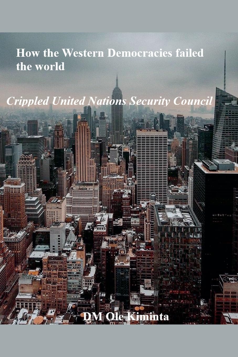 How the Western Democracies failed the world