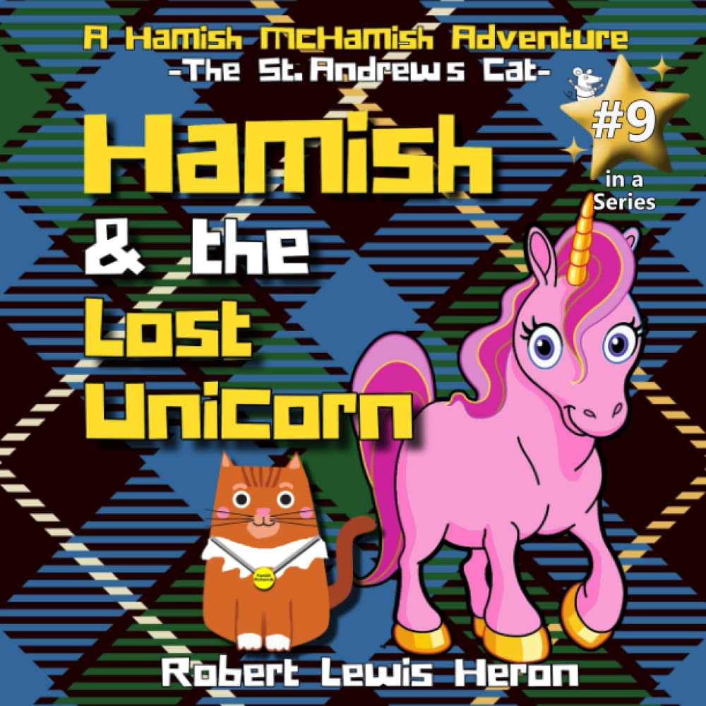 Hamish and the Lost Unicorn: A Hamish McHamish Adventure