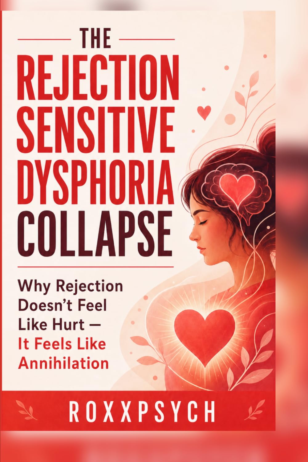 The Rejection Sensitive Dysphoria Collapse: Why Rejection Doesn’t Feel Like Hurt — It Feels Like Annihilation
