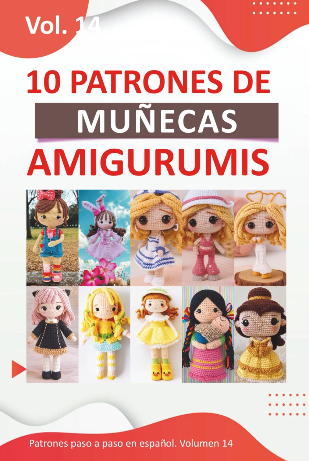 Libro de amigurumis: Libros de amigurumis para tejer de muñecas en español con 10 patrones únicos Paso a Paso (Libros de Patrones Amigurumis en español)