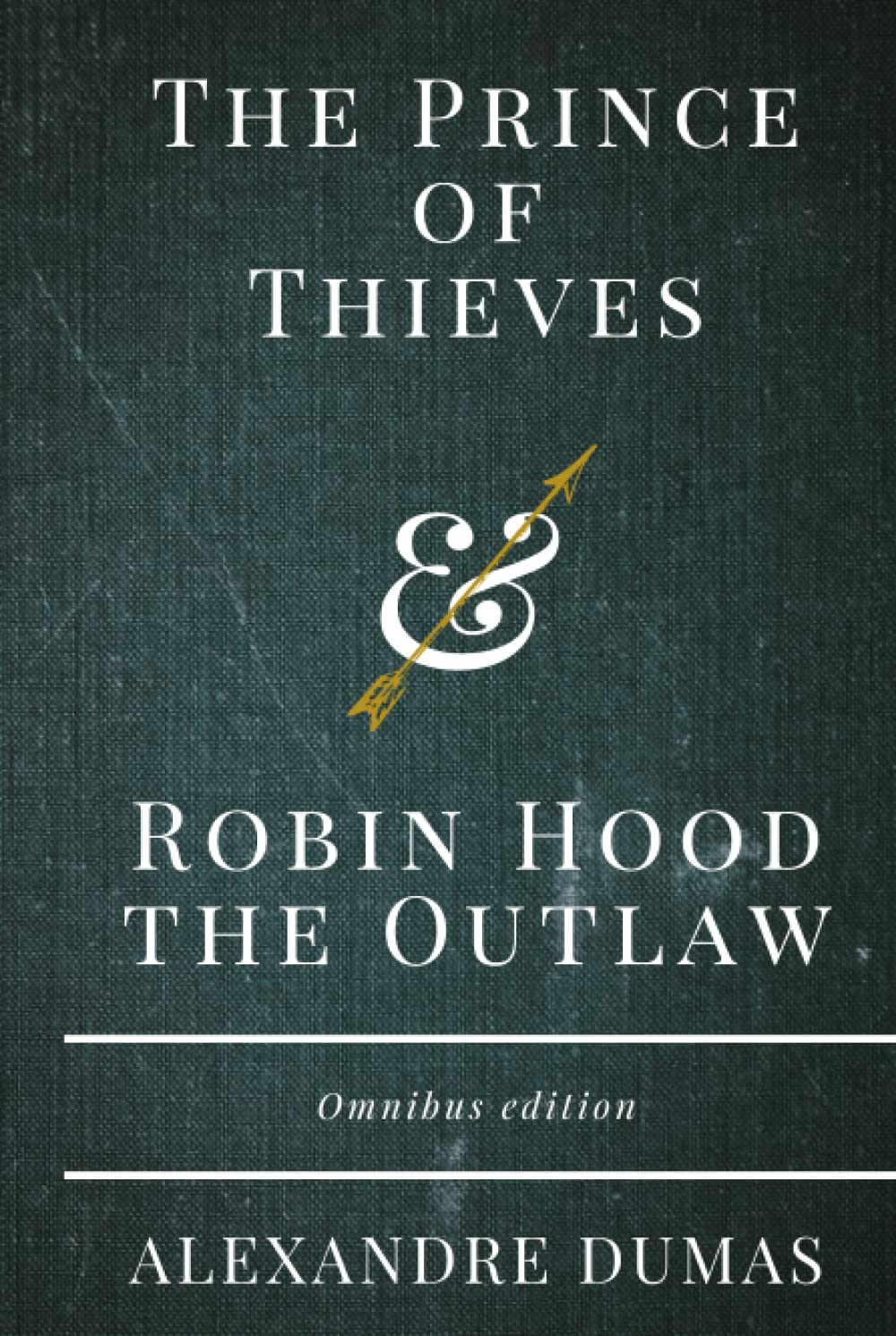 The Prince of Thieves & Robin Hood the Outlaw: Omnibus Edition