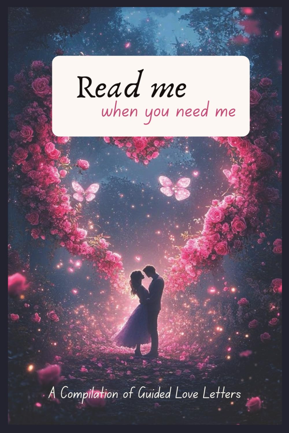 Read Me When You Need Me: A Compilation of Guided Love Letters | Inspired from Open When Letters