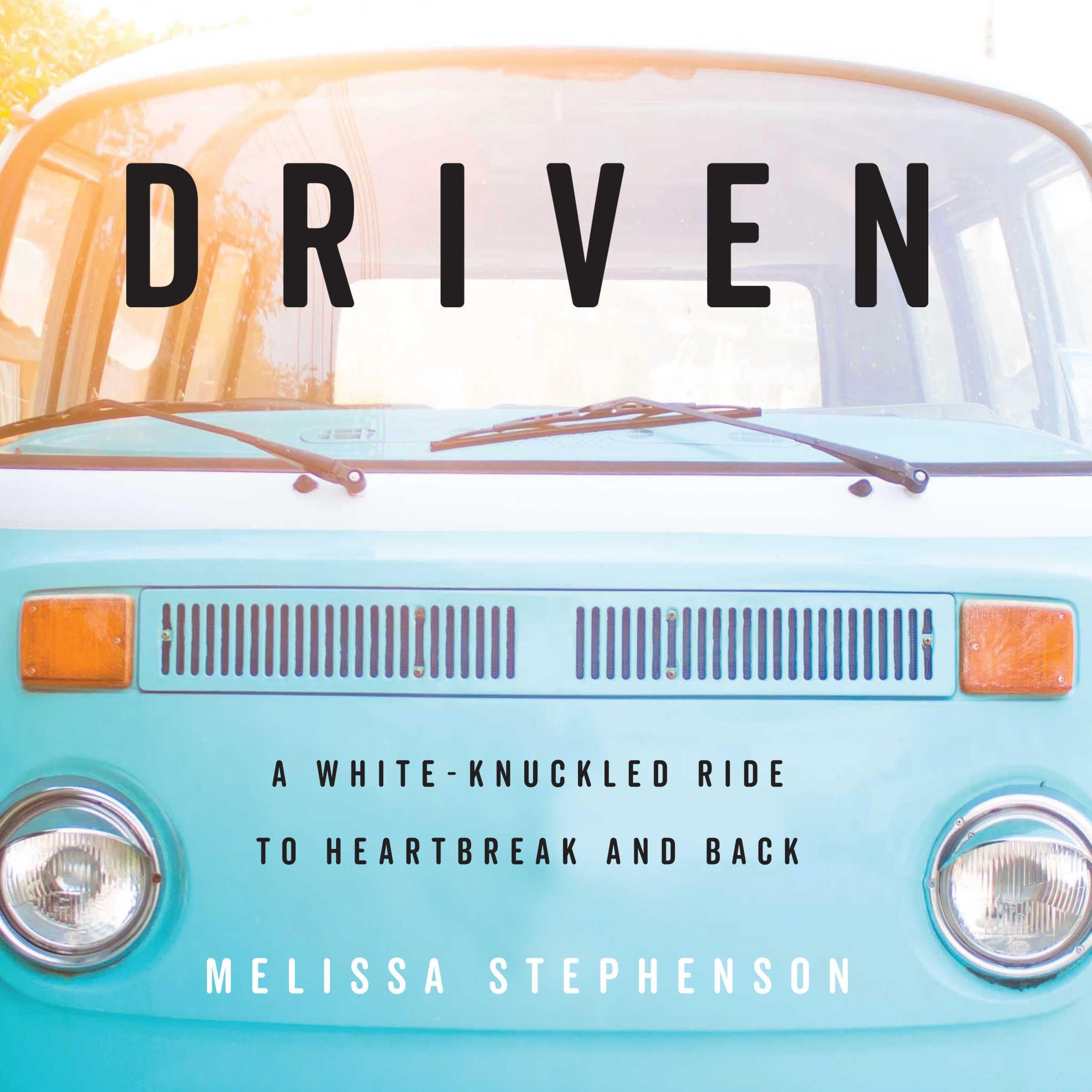 Cover art for Driven: A White-Knuckled Ride to Heartbreak and Back