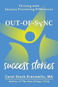 Out-of-Sync Success Stories Thriving with Sensory Processing Differences
