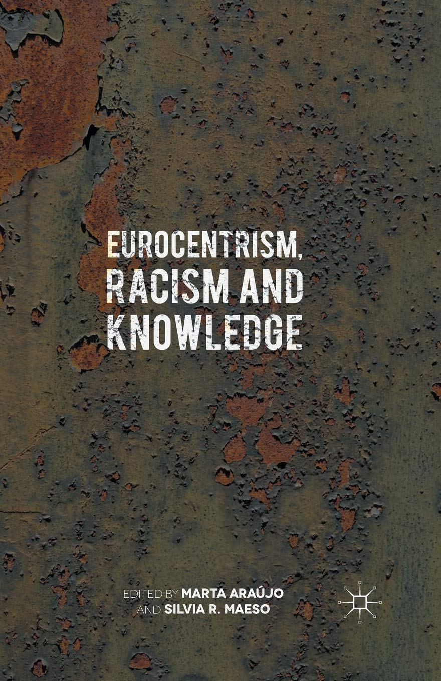 Eurocentrism, Racism and Knowledge - 9781349450985