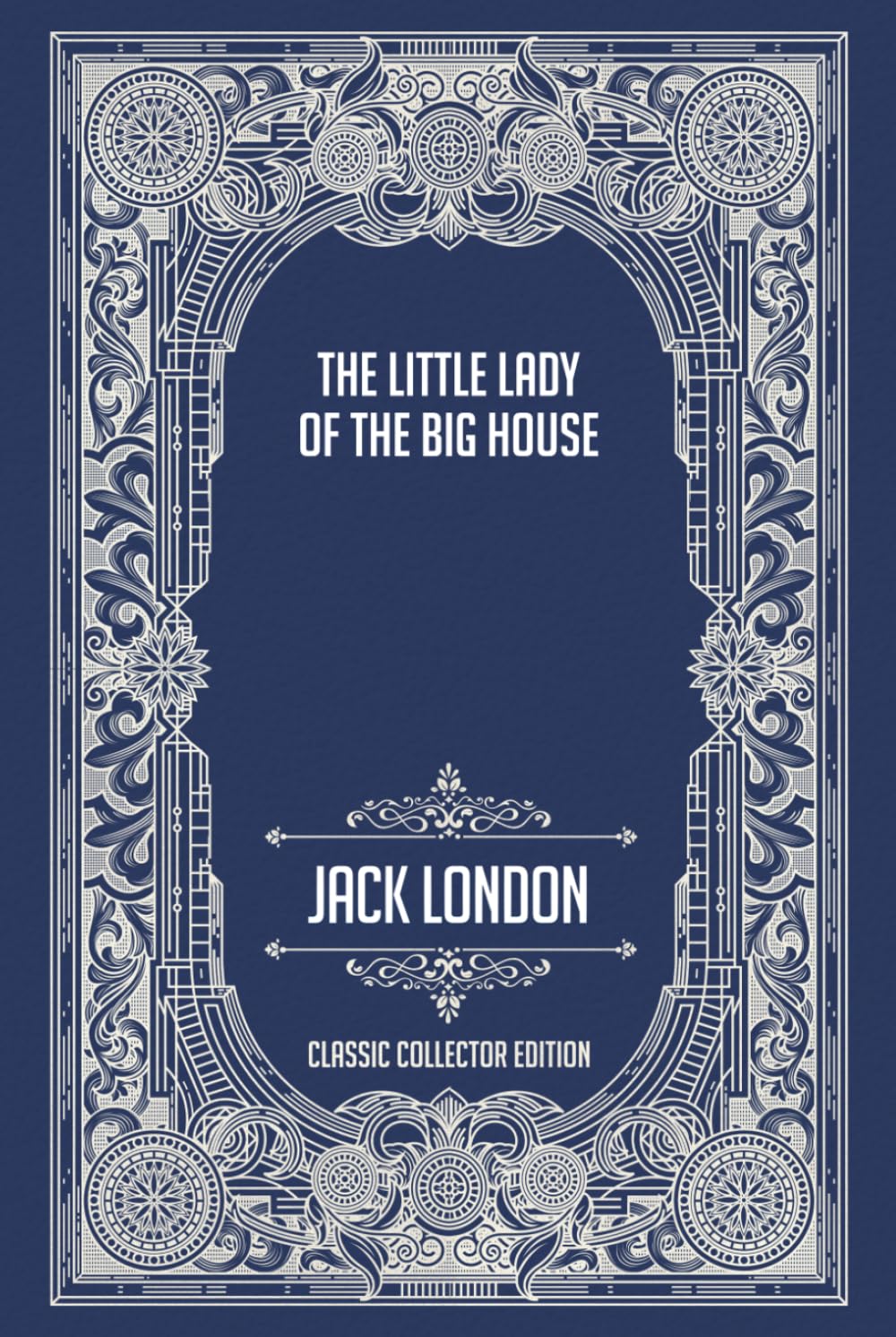 The Little Lady of the Big House - Classic Collector Edition (Annotated)