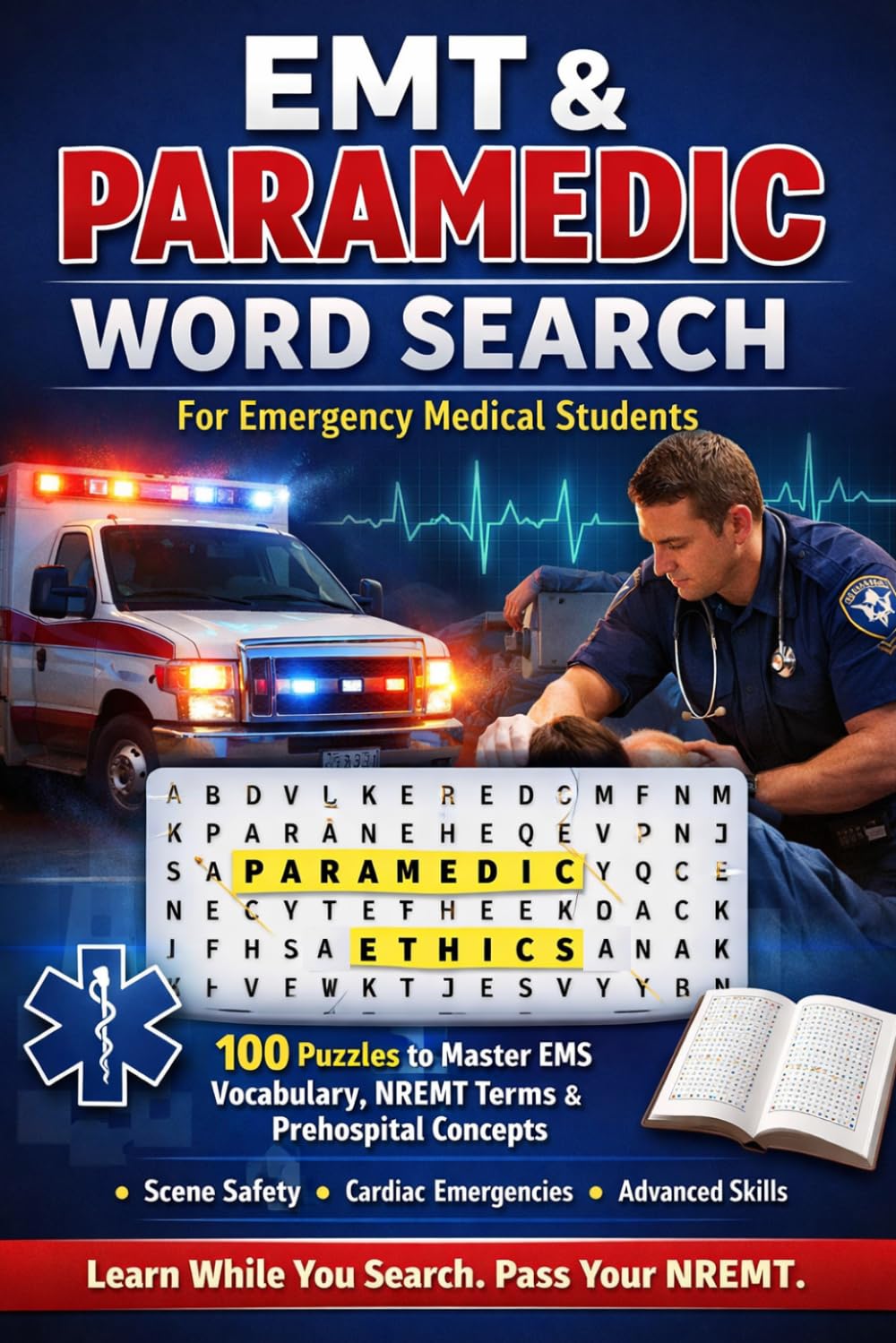 EMT & Paramedic Word Search for Emergency Medical Students: 100 Puzzles to Master EMS Vocabulary, NREMT Terms & Prehospital Concepts — From Scene ... Practice (Healthcare Student Study Puzzles)