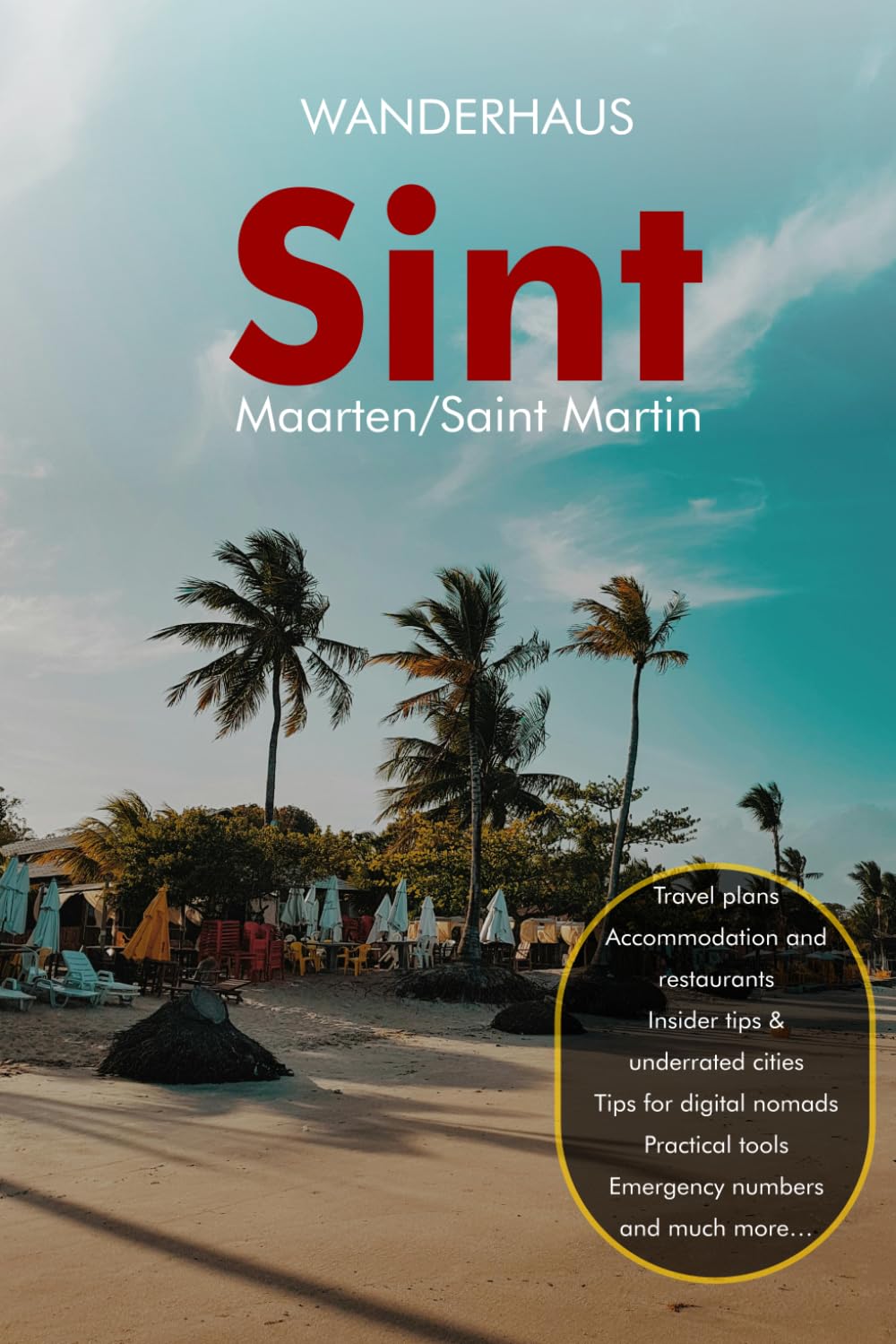 Sint Maarten / Saint Martin Travel Guide 2026: Insider Tips, Beaches, Hidden Gems, Food, Cruise Advice & Day Trips Across the Dutch and French Sides