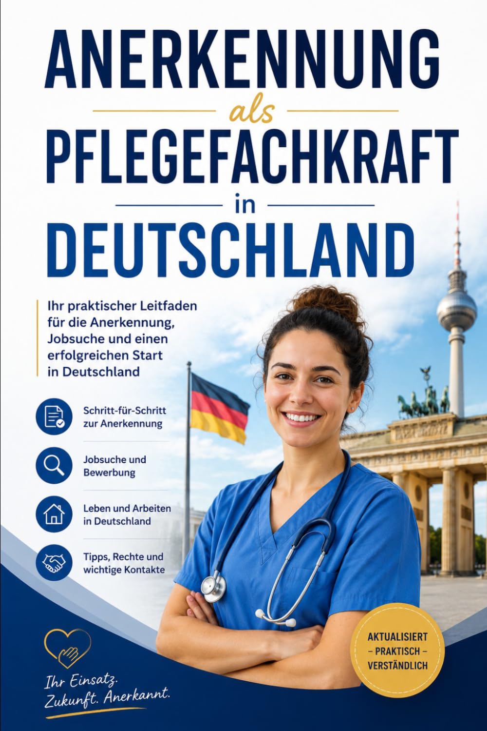 Anerkennung als Pflegefachkraft in Deutschland: Der komplette Praxisleitfaden 2026 für internationale Pflegekräfte (Germany Success Series)
