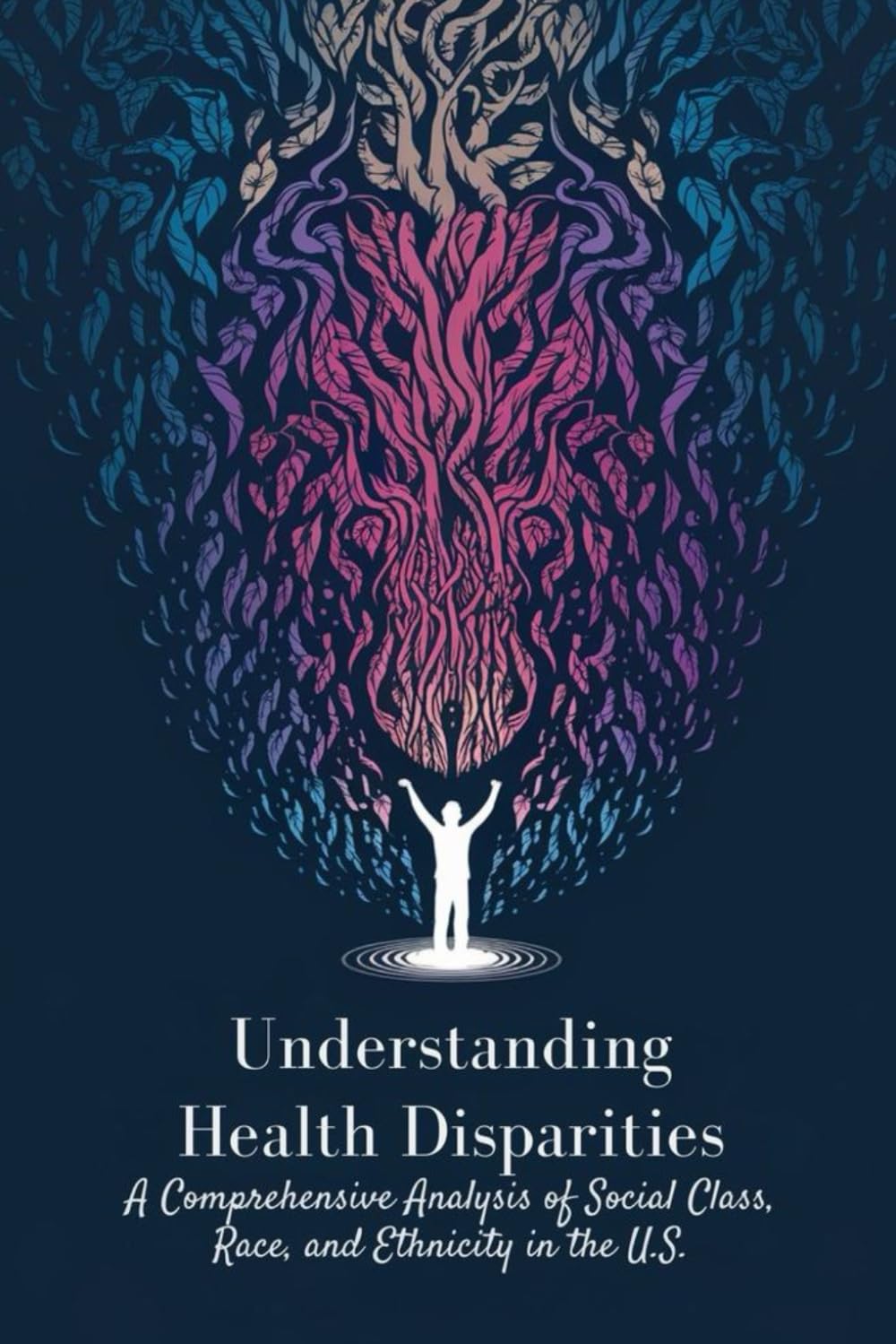 Understanding Health Disparities: A Comprehensive Analysis of Social Class, Race, and Ethnicity in the U.S