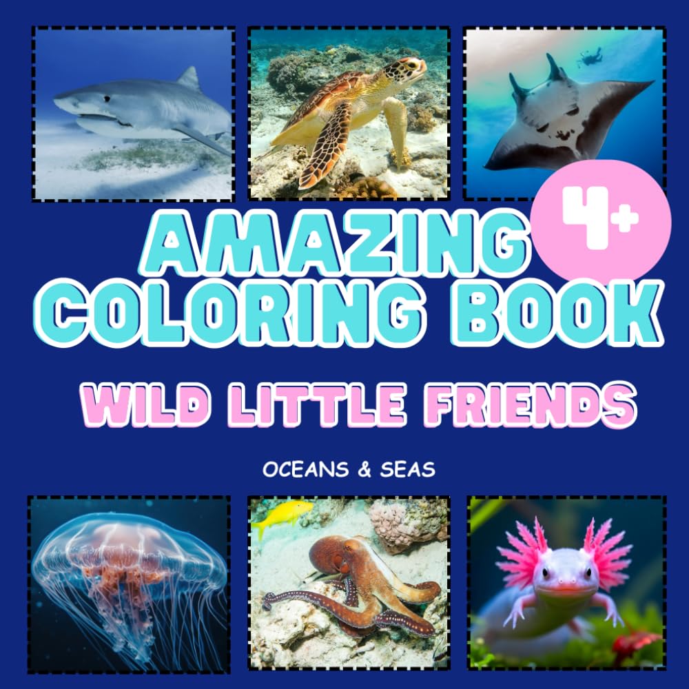 Amazing Coloring Book: Wild Little Friends: Oceans & Seas | For kids 4 + | A gift for children | 8.5x8.5 in | 42 pages | Animal babies