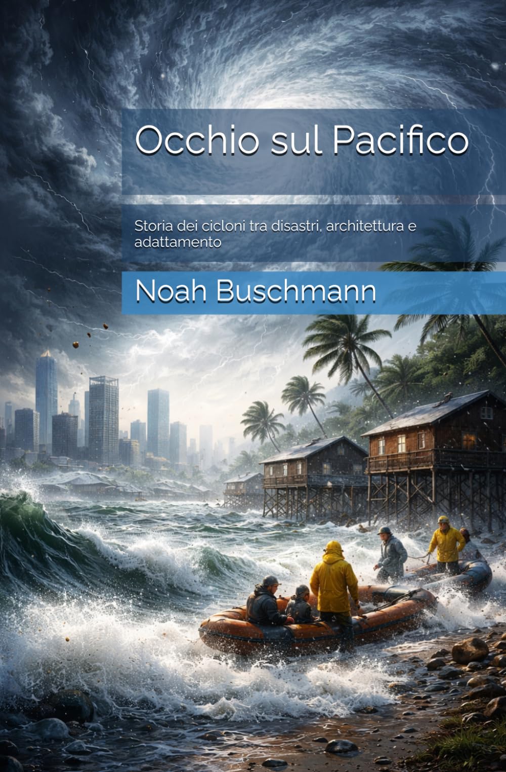 Occhio sul Pacifico: Storia dei cicloni tra disastri, architettura e adattamento
