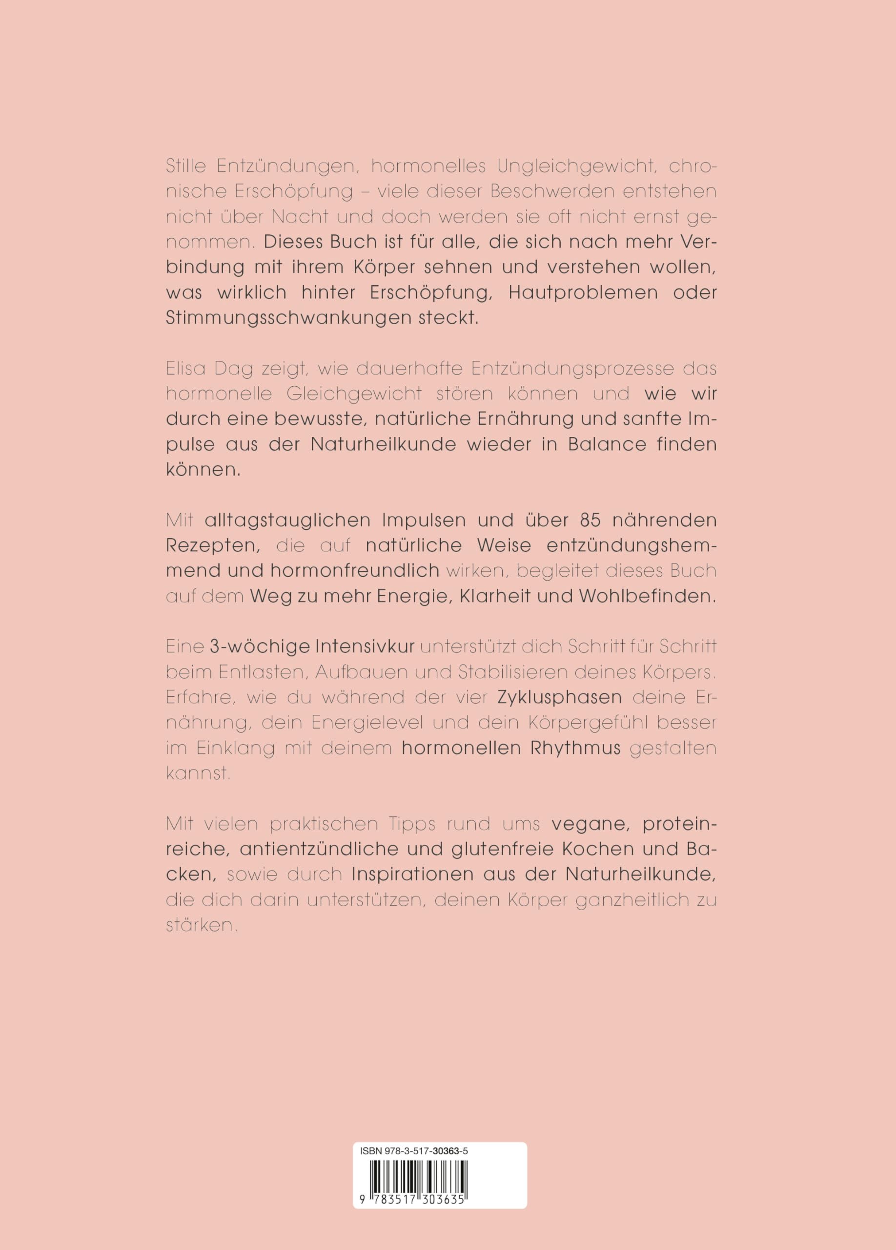 Heilen & Genießen: Natürlich Hormonbalance fördern mit antientzündlicher Ernährung. Vegan, proteinreich, ballaststoffreich, nährstoffreich und glutenfrei Kochen & Backen. Mit 3-Wochen-Intensivkur