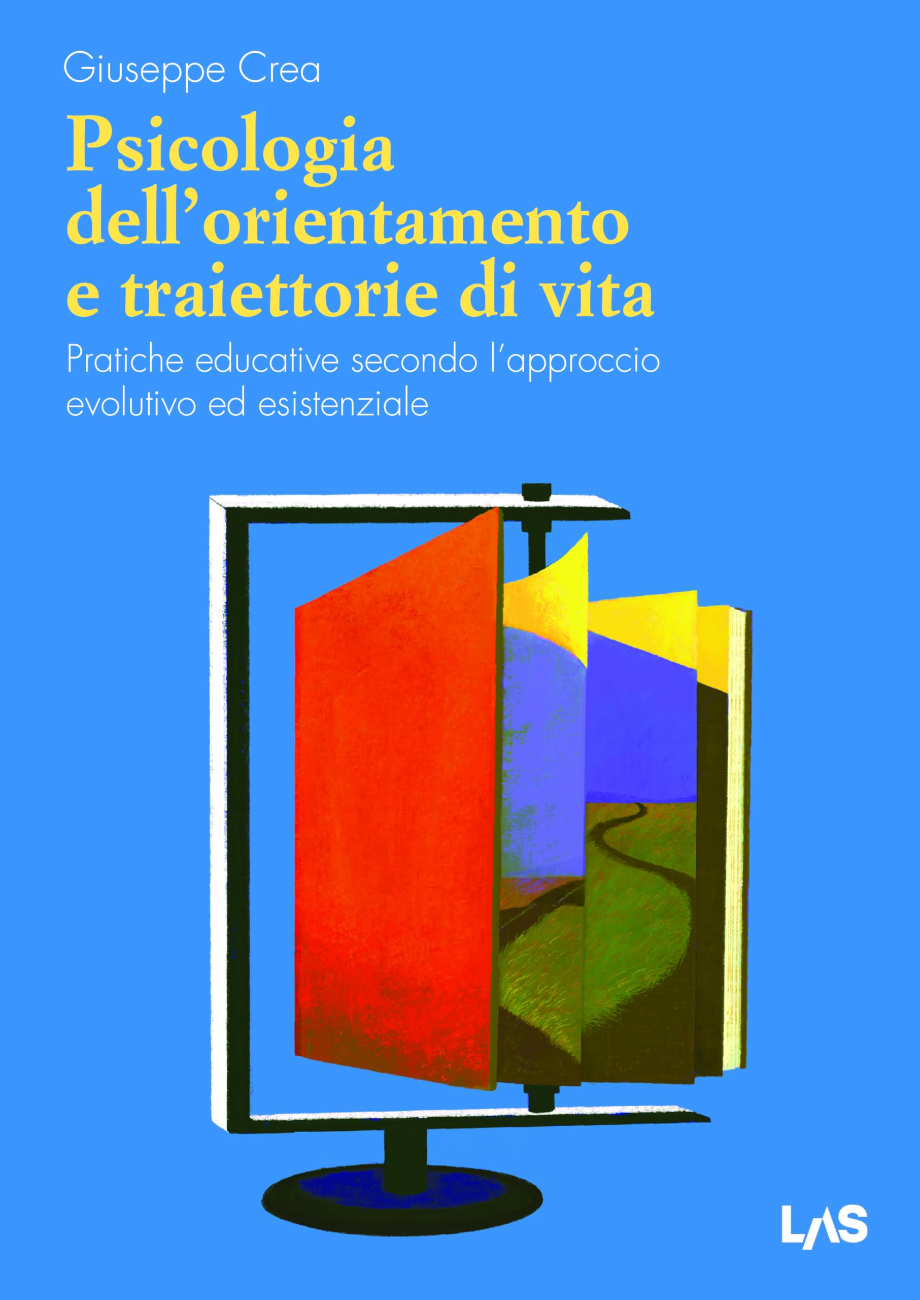 Psicologia Dell'orientamento E Traiettorie Di Vita. Pratiche Educative Secondo L'approccio Evolutivo Ed Esistenziale - 4
