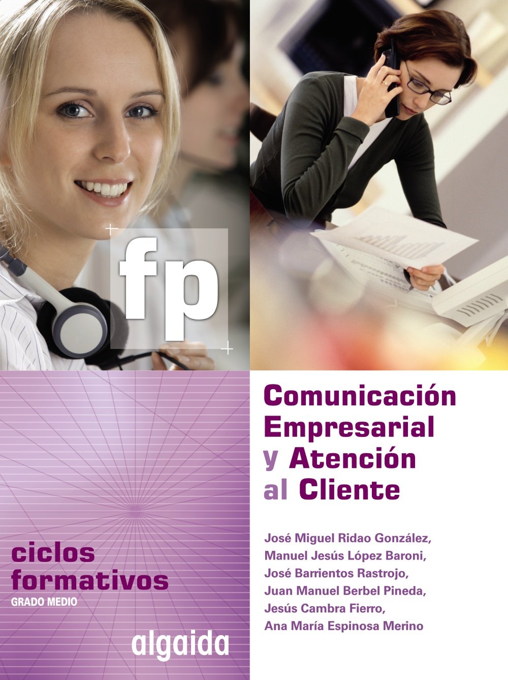 Comunicación Empresarial y Atención al Cliente: Ciclo Formativo. Gestión Administrativa. 1º Curso - 9788498774467