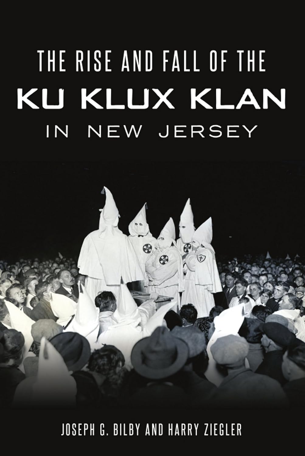 The Rise and Fall of the Ku Klux Klan in New Jersey (True Crime) Bilby