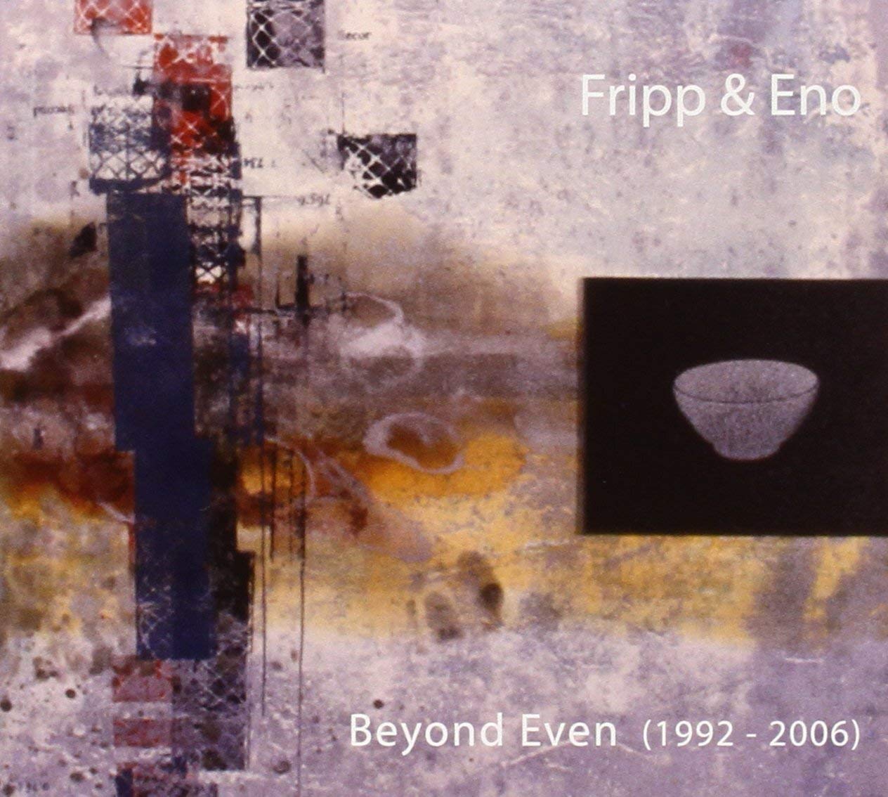 Fripp & Eno Beyond Even - 1992-2006 CD New 633367070227