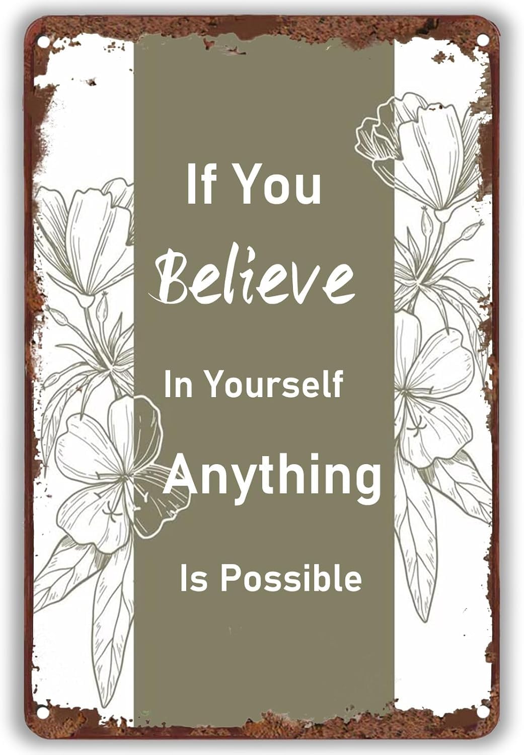 SMAZDFXX If You Believe in Yourself Anything is Possible Vintage Metal Sign, Motivational Quotes Creative Tin Sign Retro Wall Art for Home Kitchen Cafe Coffee Store Room Decor 5.5"x8"