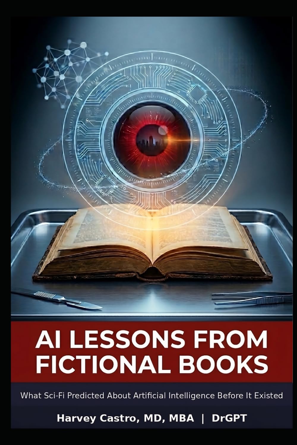 AI Lessons from Fictional Books: What Sci-fi Predicted about Artificial Intelligence Before it Existed (DRGPT AI Lessons)