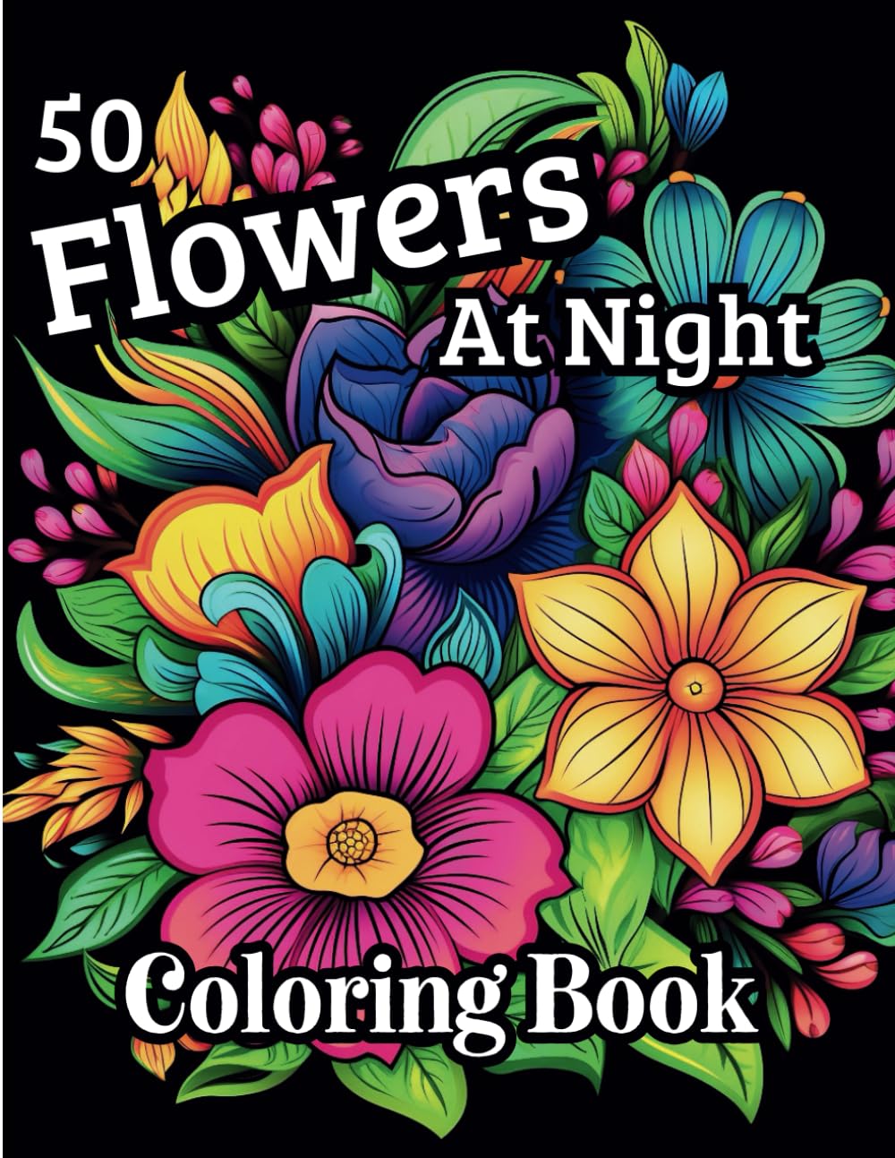 50 Flowers at Night Coloring Book: Midnight flowers pop on black paper. Grayscale in the designs adds depth and dimension to your artwork. Enjoy hours ... Suitable for teens, adults and seniors.