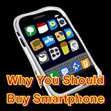 Why You Should Buy Smartphone