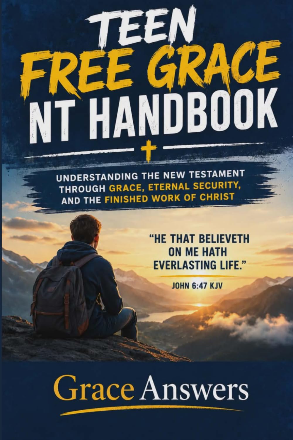 Teen Free Grace: NT Handbook
