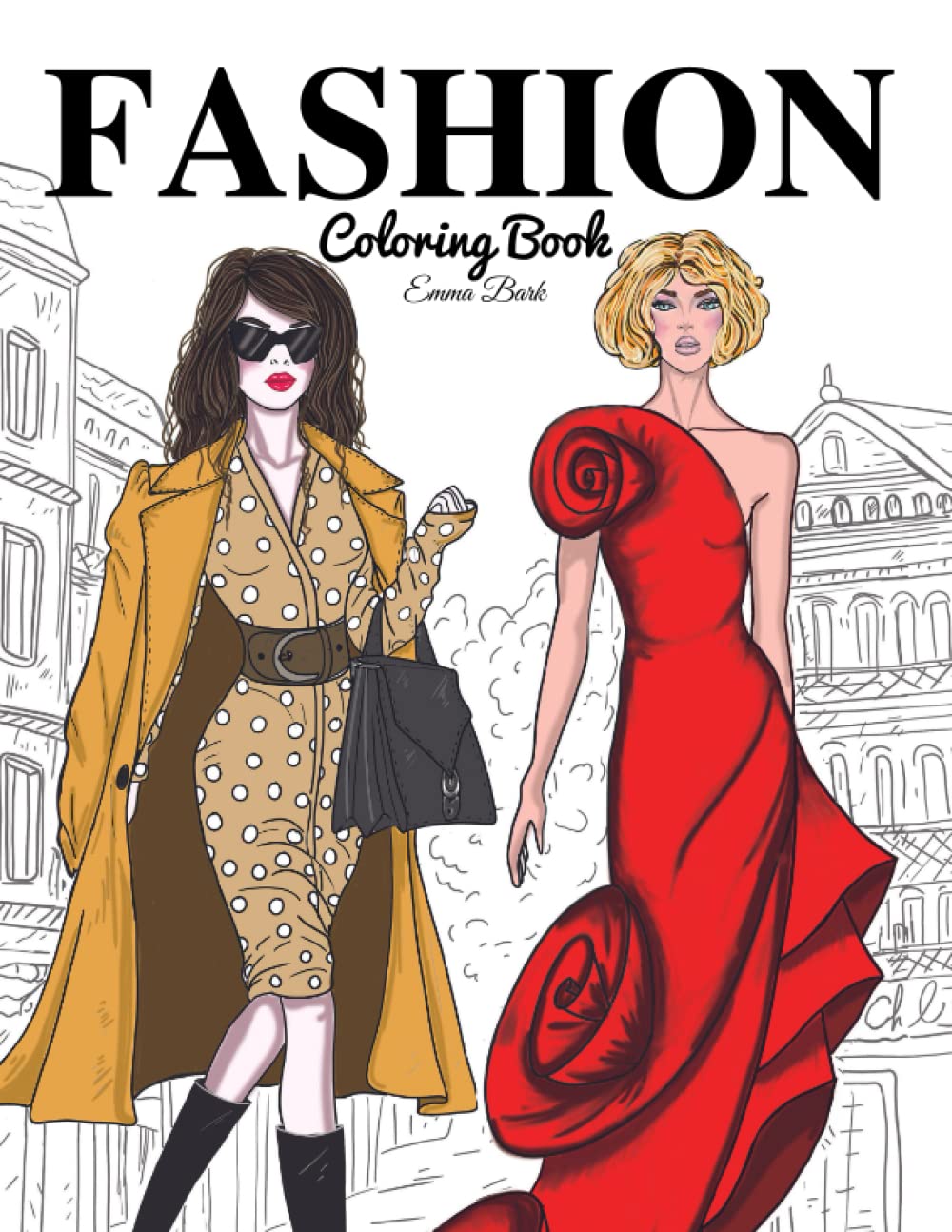 Fashion Coloring Book: 50 Gorgeous and Stylish Outfits to Color for Adults & Teens. Modern Dresses and Fashion Accessories for Relaxing