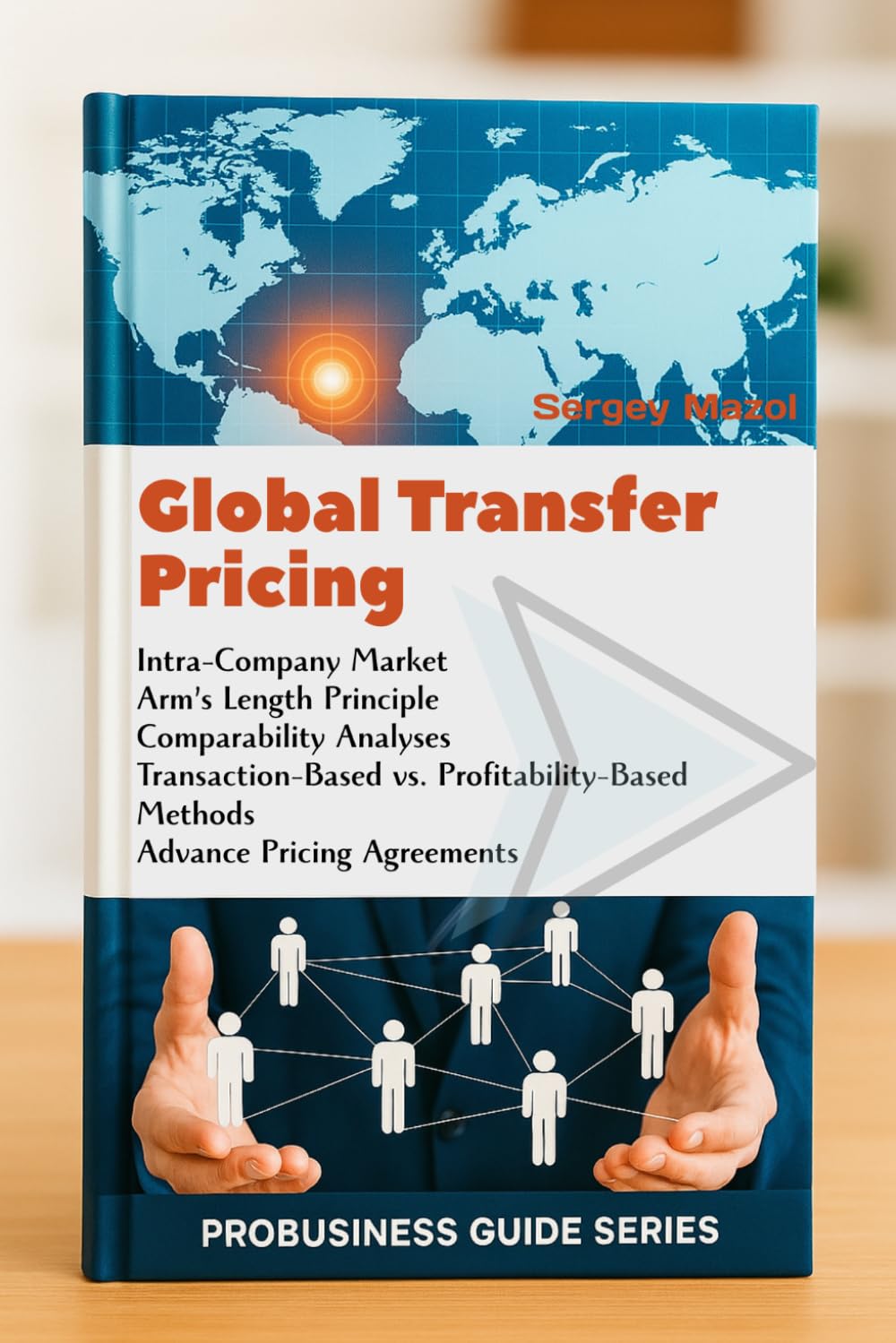 Global Transfer Pricing: Intra-Company Market, Arm's Length Principle, Comparability Analyses, Transaction-Based vs. Profitability-Based Methods, Advance Pricing Agreements