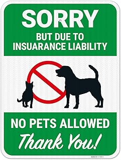 Sorry But Due to Insurance Liability No Pets Allowed Thank You Sign, 18x24 Inches, 3M EGP Reflective .080 Aluminum, Fade Resistant, Made in USA