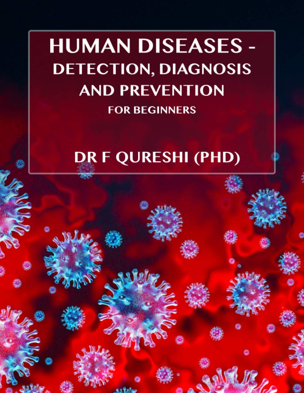 Human Diseases: Detection, Diagnosis and Prevention for Beginners