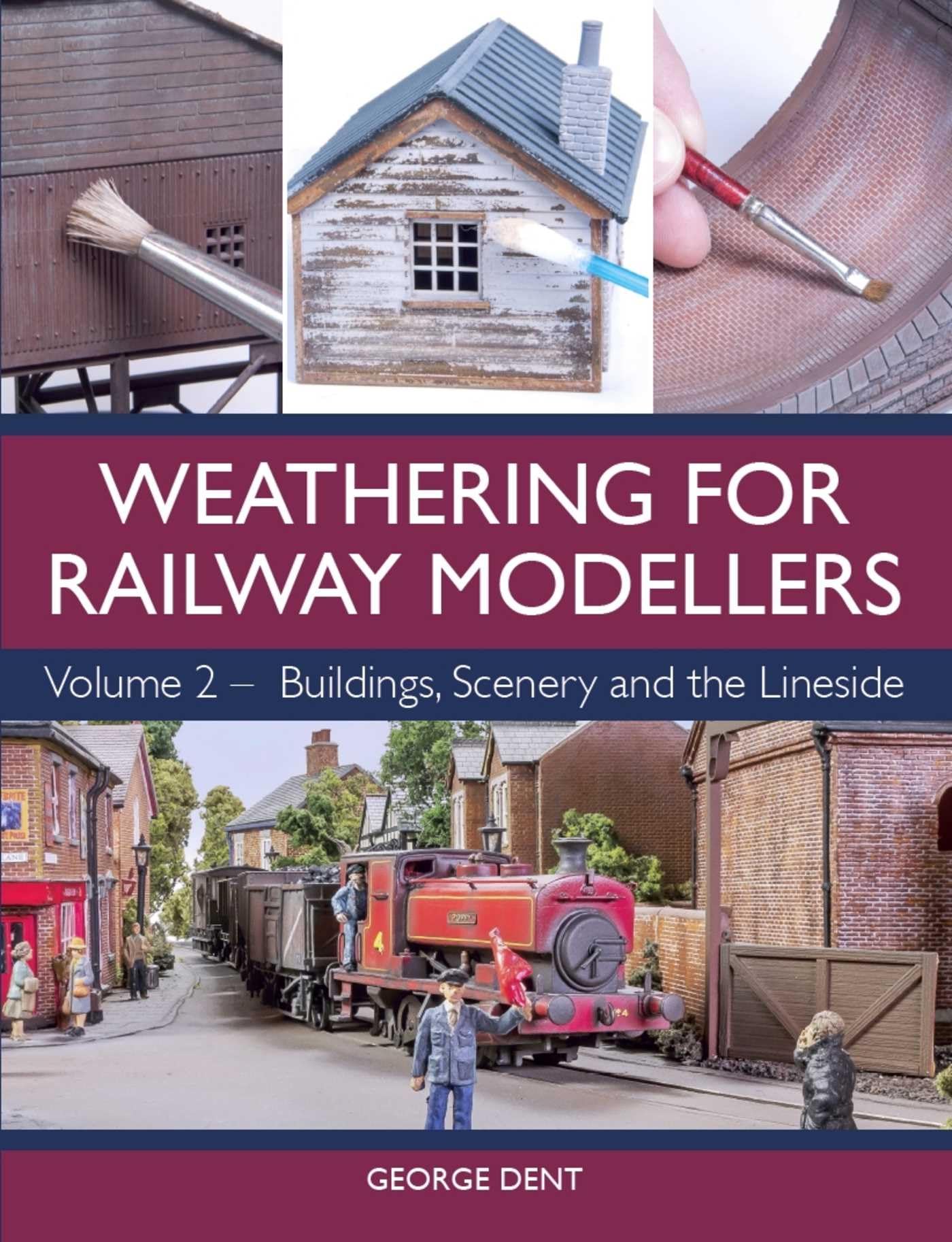 Weathering for Railway Modellers: Volume 2 - Bu. Dent**