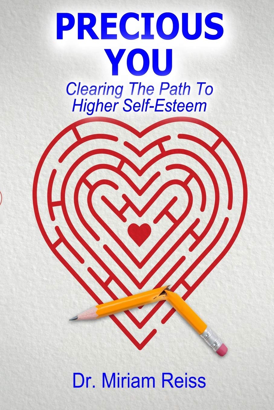 PRECIOUS YOU: Clearing The Path To Higher Self-Esteem