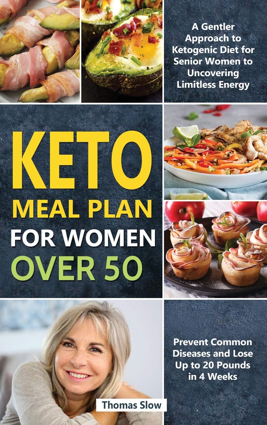 Keto Meal Plan for Women Over 50: A Gentler Approach to Ketogenic Diet for Senior Women to Uncovering Limitless Energy, Prevent Common Diseases and Lose Up to 20 Pounds in 4 Weeks: 9