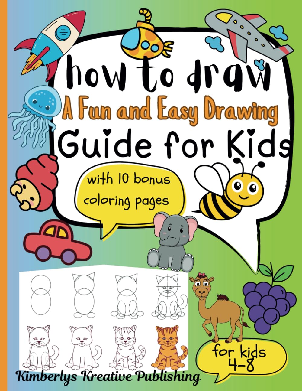 How to Draw A Fun and Easy Drawing Guide for Kids: Learn how to draw anything, for kids