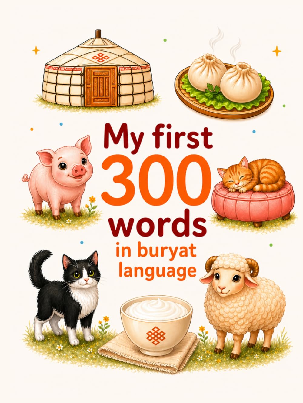 My First 300 Words in Buryat language: A Bilingual Buryat — English Learning Book for Children