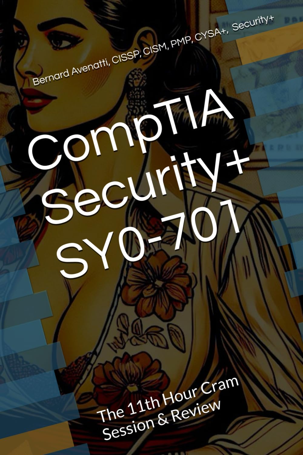 CompTIA Security+ SY0-701: The 11th Hour Cram Session & Review