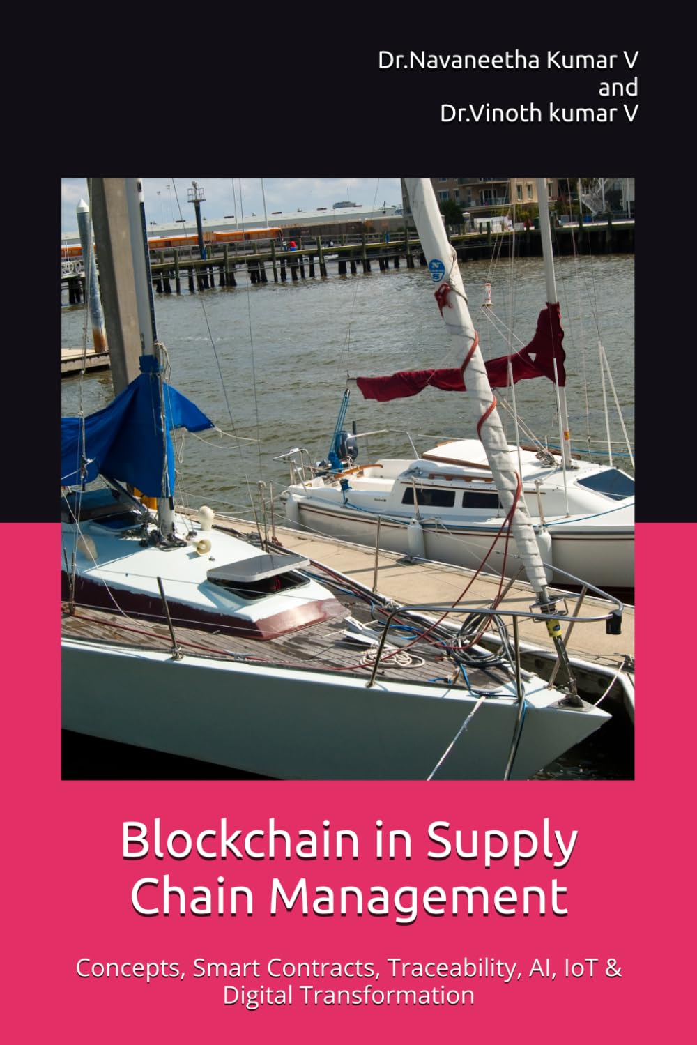 Blockchain in Supply Chain Management: Concepts, Smart Contracts, Traceability, AI, IoT & Digital Transformation