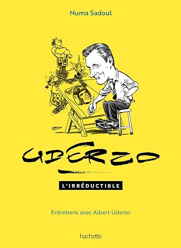 Uderzo l'irréductible - Entretiens avec Albert Uderzo