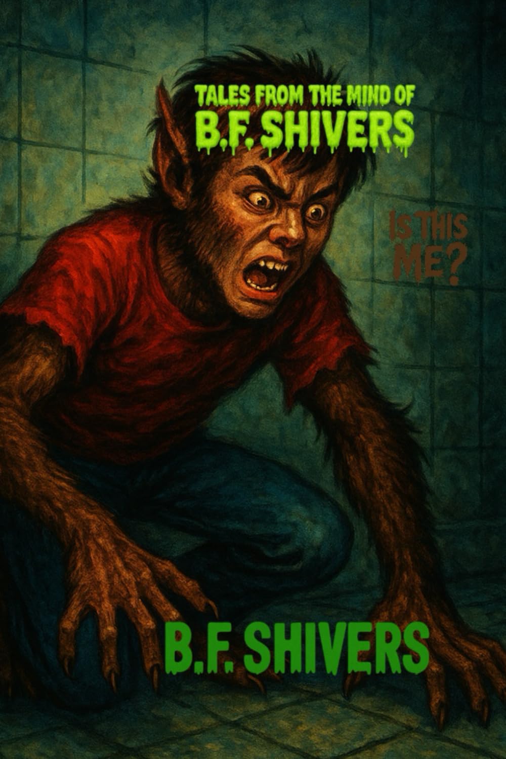 Tales From the Mind of B.F. Shivers Is This Me? (Tales From The Mind of B.F. Shivers paperbacks)