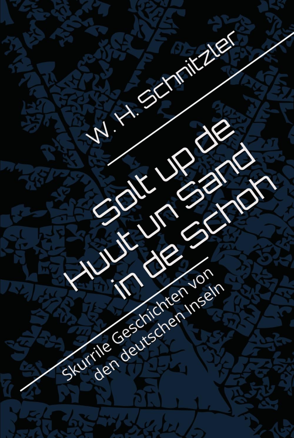 Solt up de Huut un Sand in de Schoh: Skurrile Geschichten von den deutschen Inseln