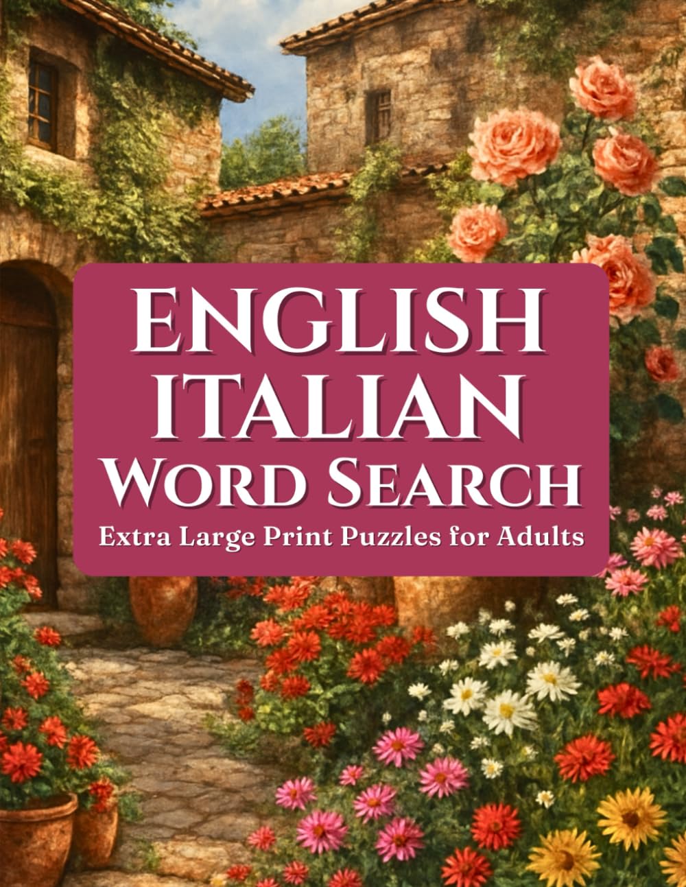 English Italian Word Search: Extra Large Print Puzzles for Adults