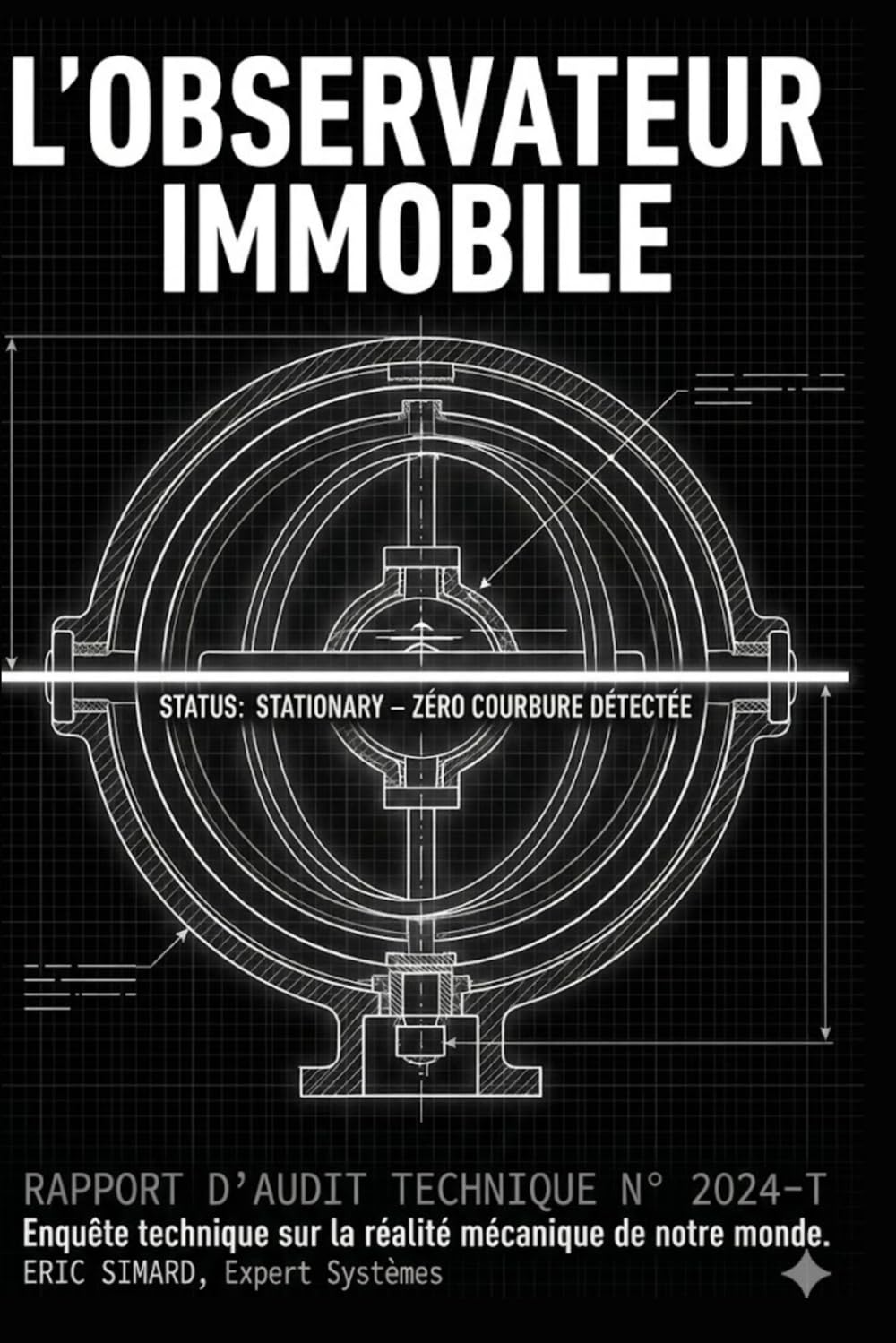 L'Observateur Immobile : Audit de la Réalité Métrique.