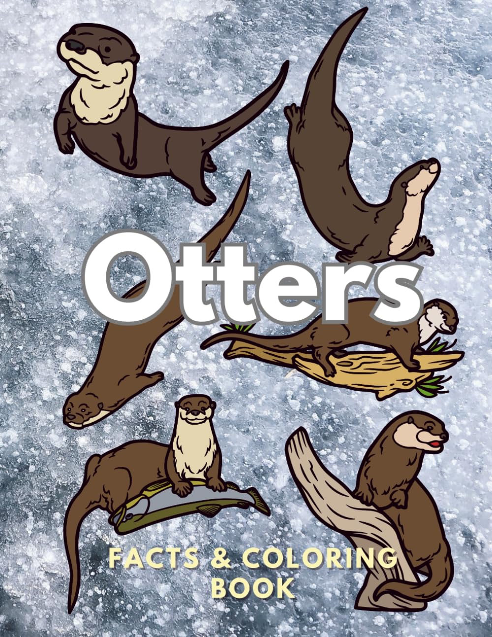 Otters: Facts & Coloring Book: Colouring Activity Book for Children Aged 2 to 16 Years (Animal Facts and Coloring)