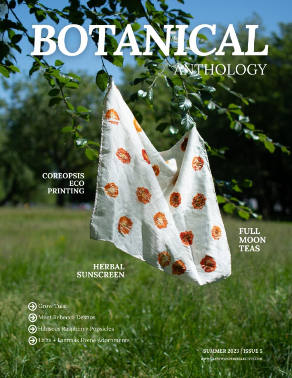 Botanical Anthology: Summer 2023 (Botanical Anthology: Seasonal, Plant Centered Quarterly Magazine)