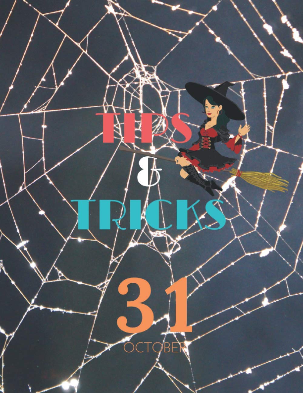 TIPS & TRICKS 31 october: stay golden/ love is love for you baby/ halloween for october 2020/ 31 october/ 8.5x11inch (21.59x27.94cm)/ 120pages