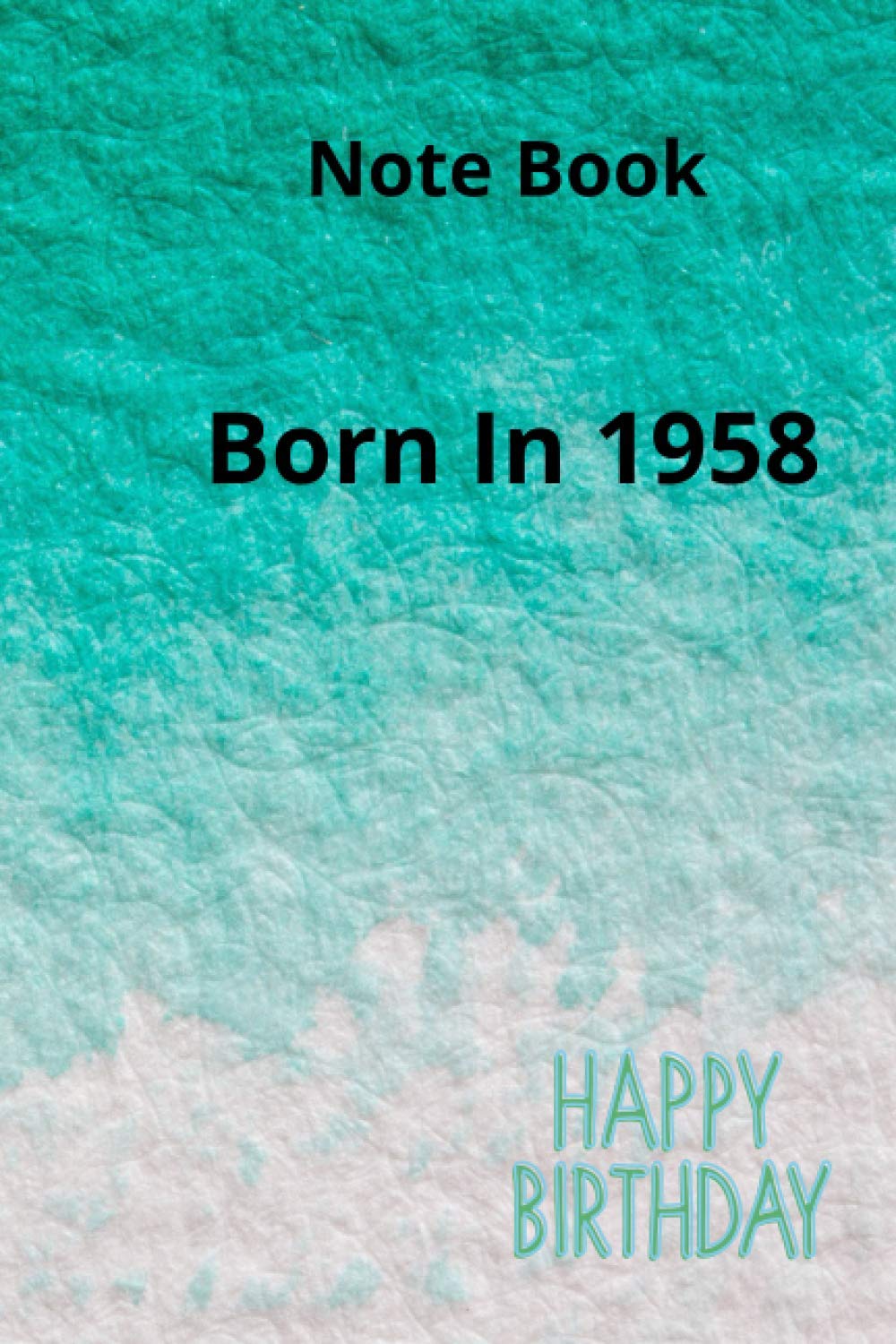 Born in 1958: Note book (Born in (1950-2020))