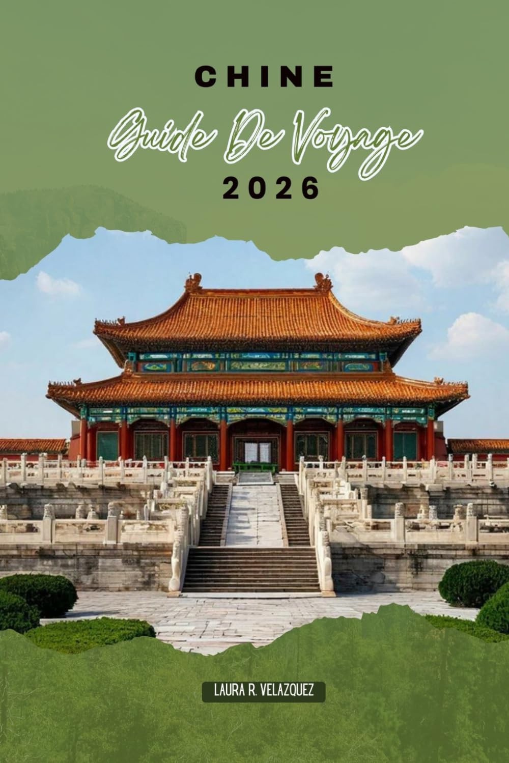 CHINE GUIDE DE VOYAGE 2026: Itinéraires essentiels, lignes ferroviaires, quartiers urbains, séjours à l'hôtel, marchés locaux et expériences culturelles à travers le plus grand pays d'Asie de l'Est