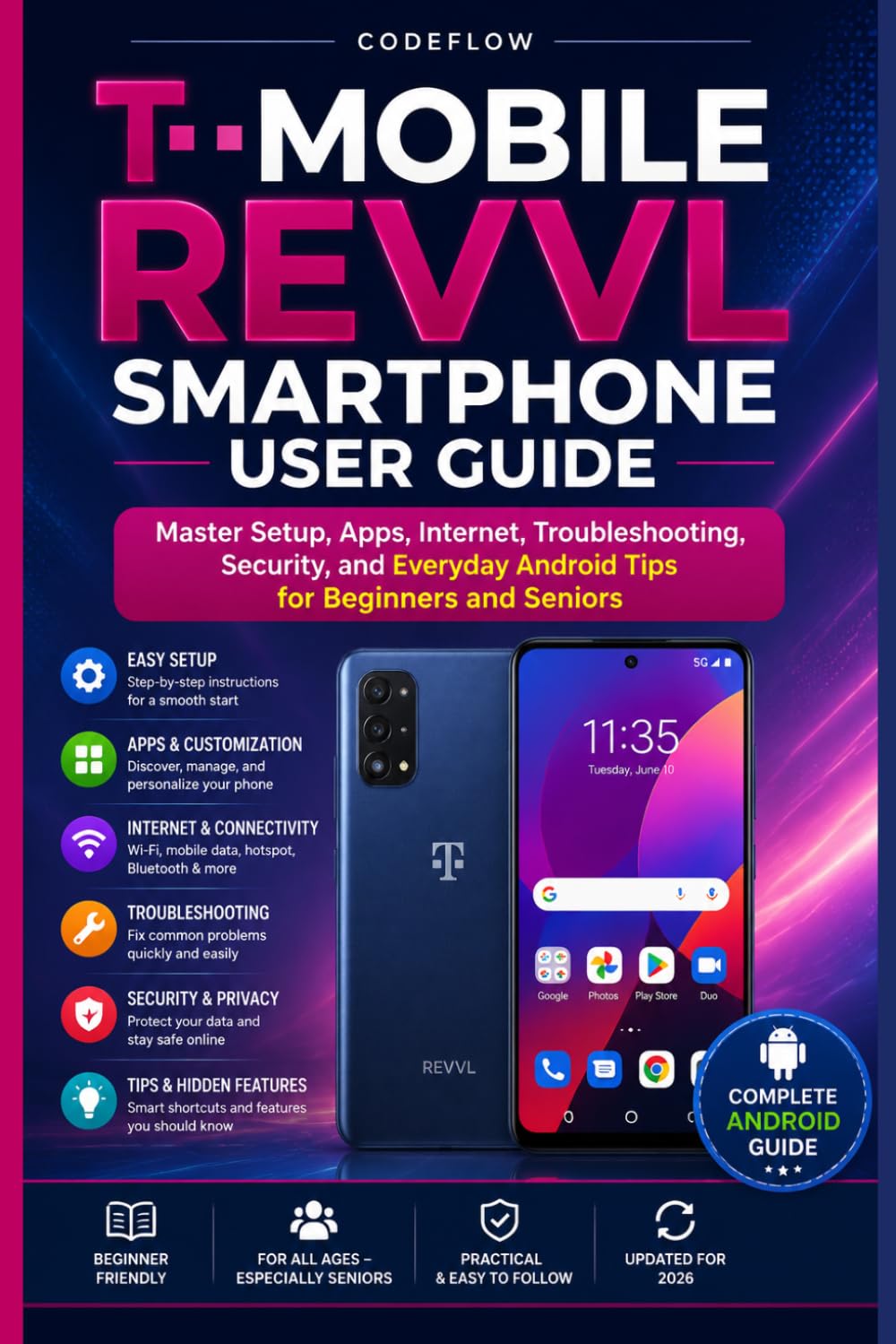 T-Mobile Revvl Smartphone User Guide: Master Setup, Apps, Internet, Troubleshooting, Security, and Everyday Android Tips for Beginners and Seniors